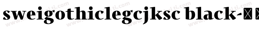 sweigothiclegcjksc black字体转换